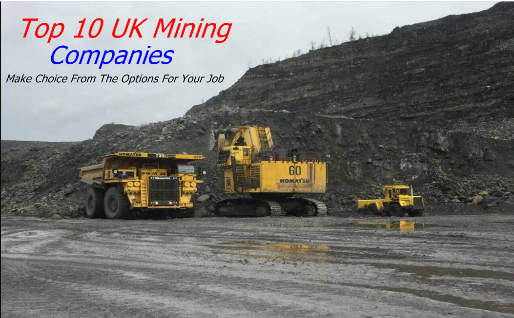 Top 10 UK Mining Companies-Make Choice From The Options For Your Job